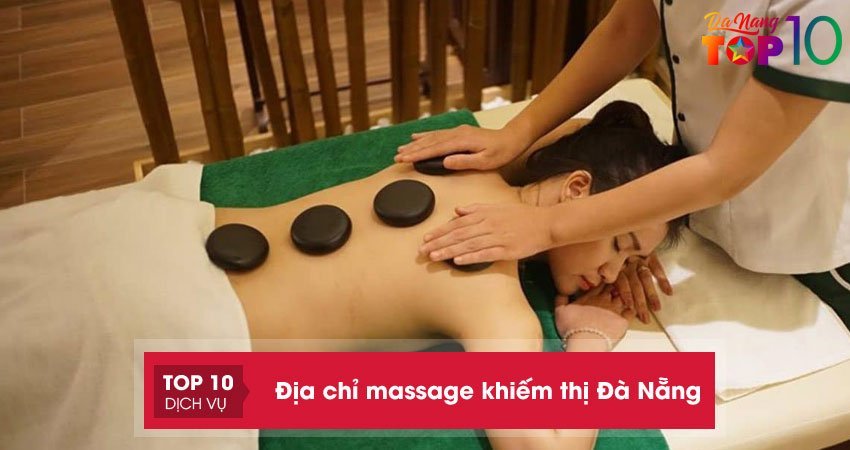 Top 10+ địa chỉ massage khiếm thị Đà Nẵng thư giãn nhất