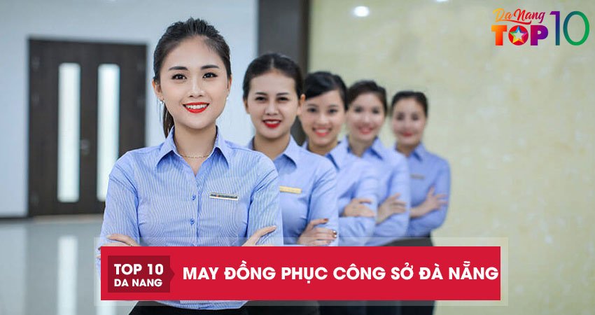Top 10 địa chỉ may đồng phục công sở Đà Nẵng đẹp, lịch sự