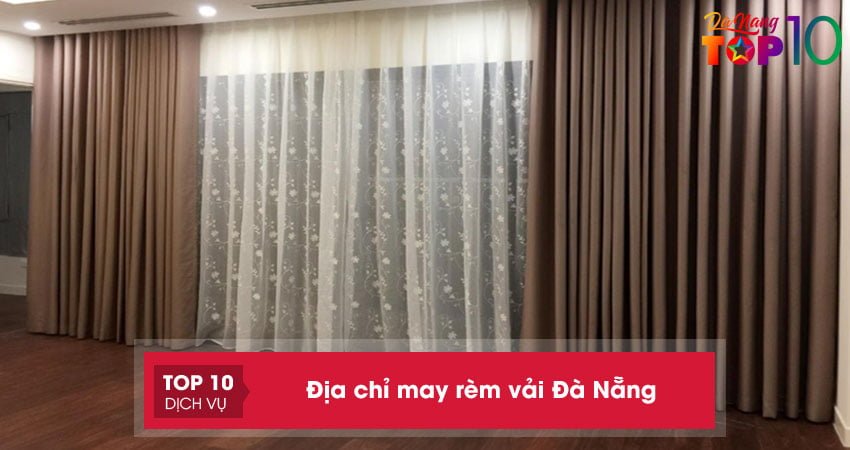 Top 10+ địa chỉ may rèm vải Đà Nẵng ĐẸP giá thành rẻ