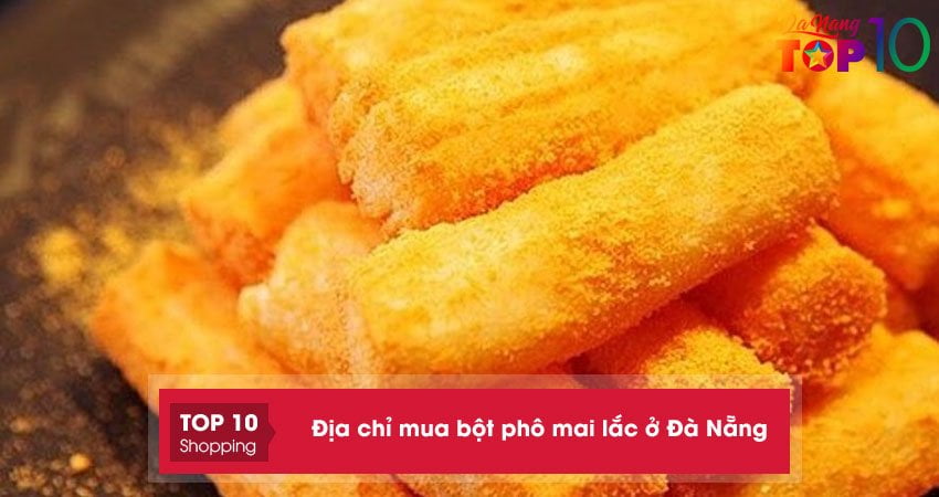 Top 10+ địa chỉ mua bột phô mai lắc ở Đà Nẵng chất lượng