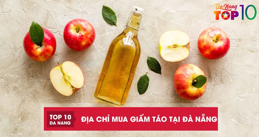 Top 10 địa chỉ mua giấm táo tại Đà Nẵng hữu cơ tốt cho sức khỏe