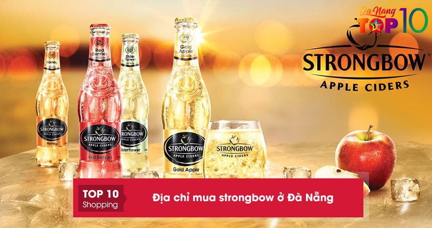 Top 10+ địa chỉ mua strongbow ở Đà Nẵng nhiều loại giá sỉ