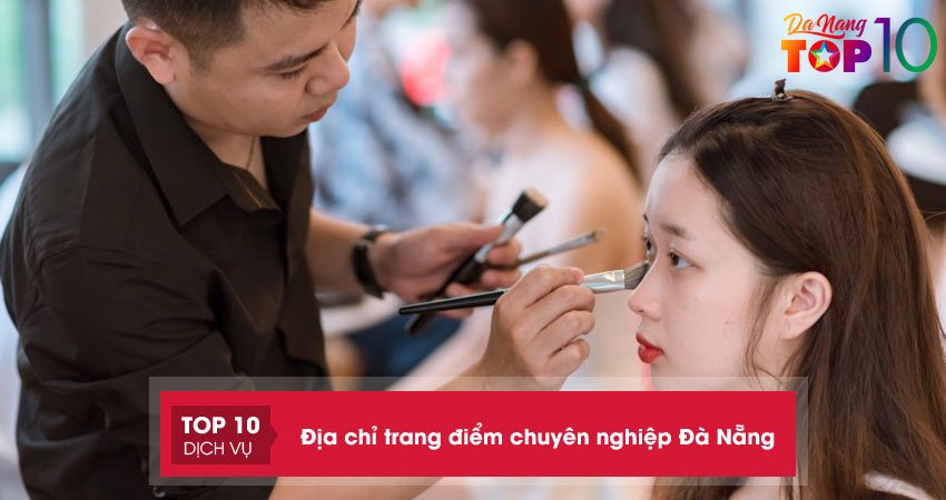 Top 15+ địa chỉ trang điểm chuyên nghiệp Đà Nẵng được yêu thích nhất
