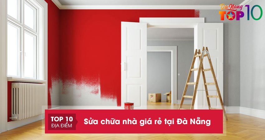 Top 10+ địa chỉ chuyên nhận sửa chữa nhà giá rẻ tại Đà Nẵng