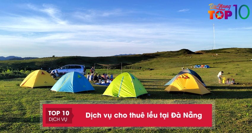 Top 10+ dịch vụ cho thuê lều tại Đà Nẵng UY TÍN giá rẻ