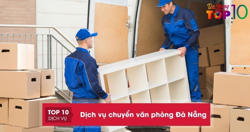 Top 10+ dịch vụ chuyển văn phòng Đà Nẵng trọn gói giá rẻ