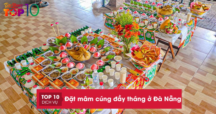 Top 10 dịch vụ đặt mâm cúng đầy tháng ở Đà Nẵng giá rẻ