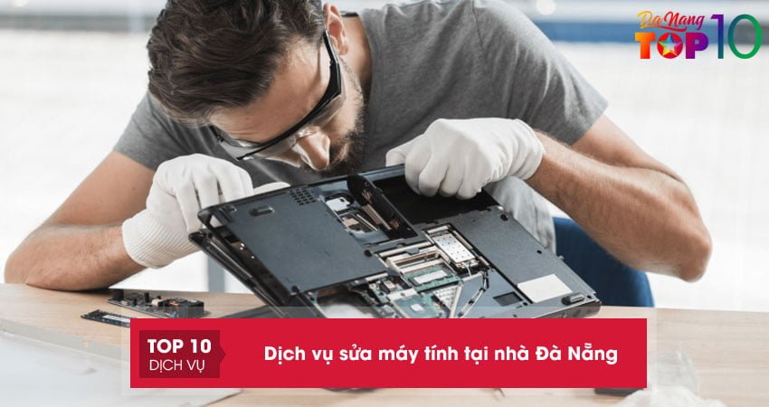 Top 10+ dịch vụ sửa máy tính tại nhà Đà Nẵng uy tín nhanh chóng nhất