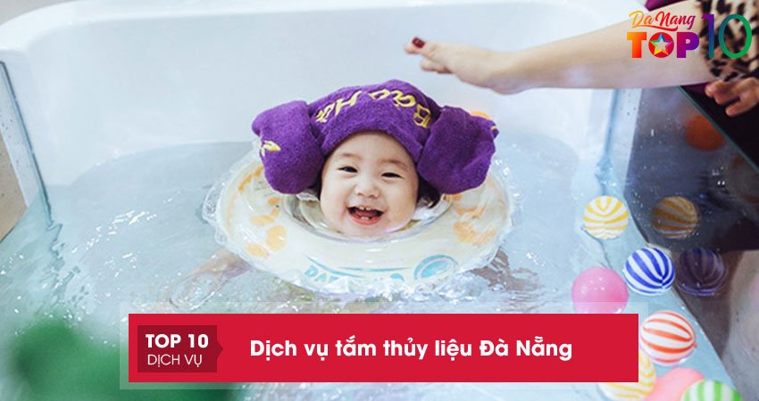 Top 10 dịch vụ tắm thủy liệu tại Đà Nẵng an toàn, hiệu quả nhất