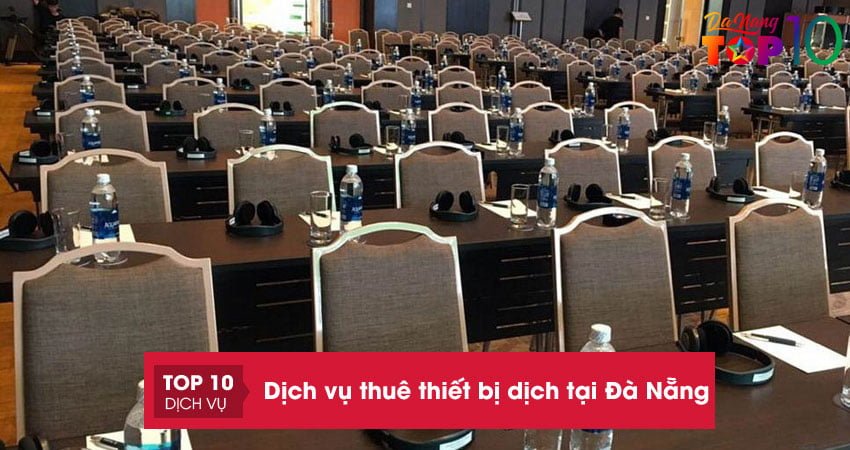 Top 10+ dịch vụ thuê thiết bị dịch tại Đà Nẵng UY TÍN giá tốt