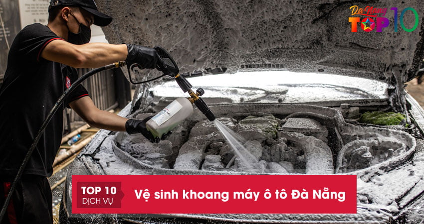 12 dịch vụ vệ sinh khoang máy ô tô tại Đà Nẵng chuyên nghiệp