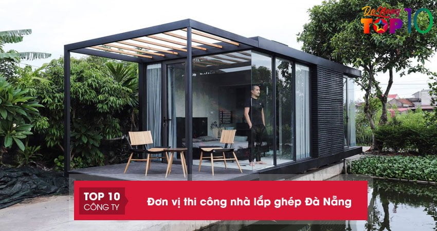 Top 10+ đơn vị thi công nhà lắp ghép Đà Nẵng hiện đại sang trọng nhất