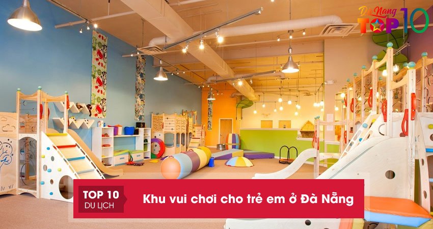 Bỏ túi 10 khu vui chơi cho trẻ em ở Đà Nẵng thú vị nên ghé