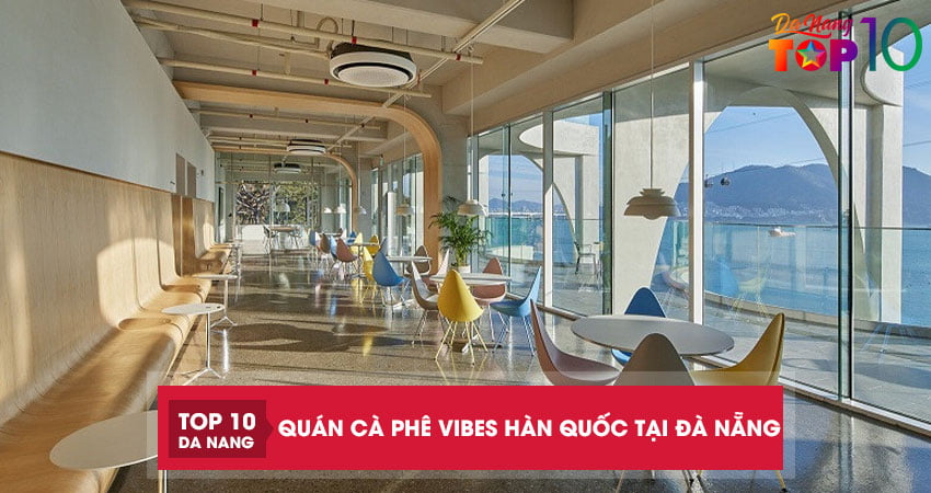 Top 10 quán cà phê vibes Hàn Quốc tại Đà Nẵng mới toanh cực xinh