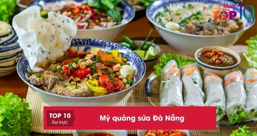 Top 10+ quán mỳ quảng sứa Đà Nẵng siêu NGON, nhất định phải thử