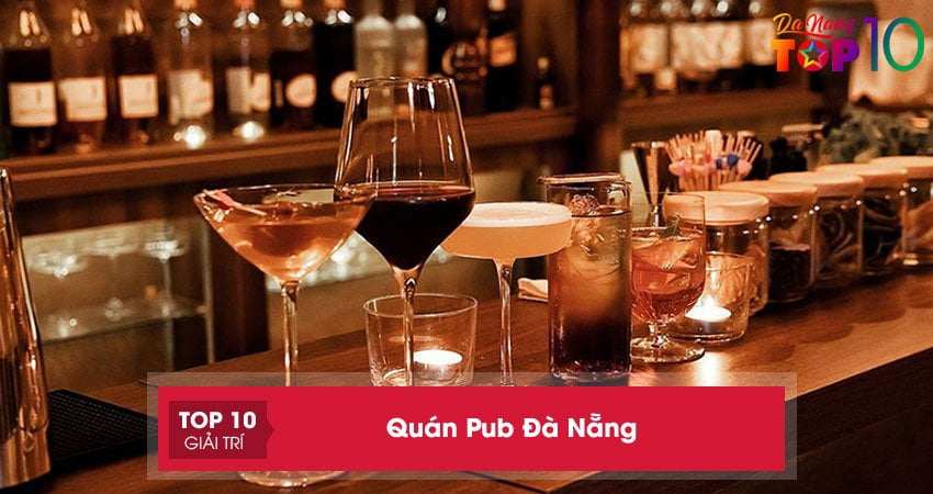 TOP 10+ Quán Pub Đà Nẵng “chất lừ” giá bình dân