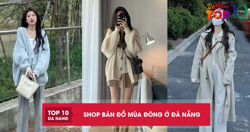 Top 10 shop bán đồ mùa đông ở Đà Nẵng SIÊU ẤM siêu đẹp