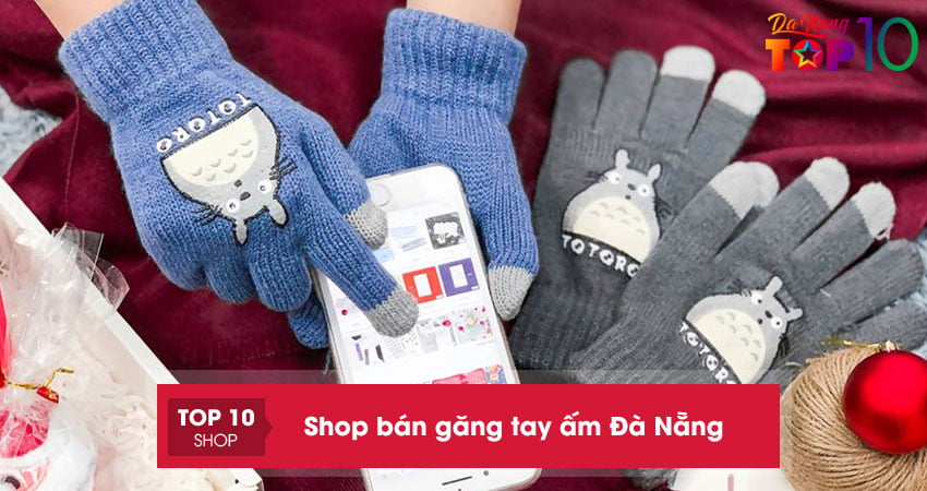 Top 10 shop bán găng tay ấm ở Đà Nẵng chất lượng giá rẻ
