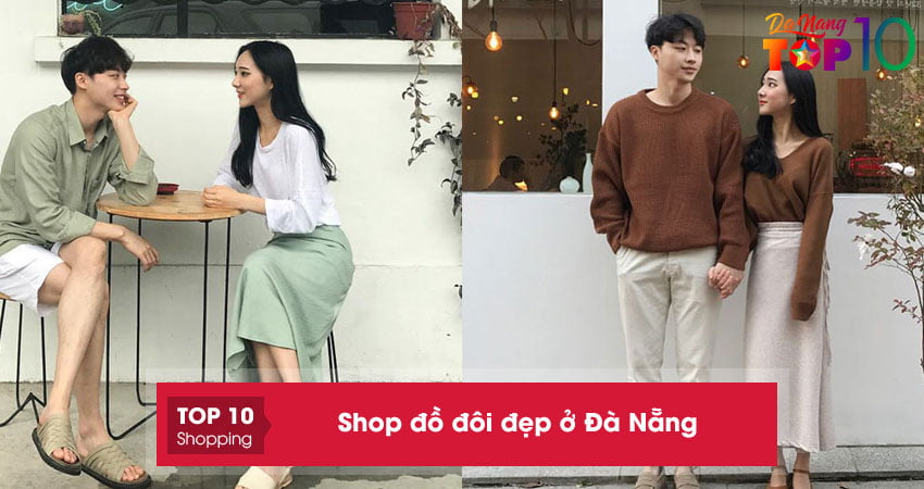 Top 10+ shop đồ đôi đẹp ở Đà Nẵng cực xinh dành cho các couple