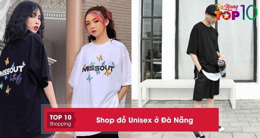 Top 10+ shop đồ Unisex ở Đà Nẵng cực CHẤT dành cho giới trẻ