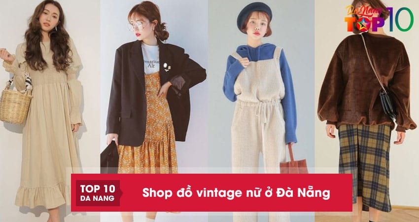 Top 10 shop đồ vintage nữ ở Đà Nẵng phong cách đẹp, thời thượng
