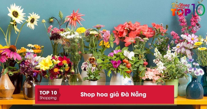 Top 10+ shop hoa giả Đà Nẵng ĐẸP như thật đa dạng mẫu mã