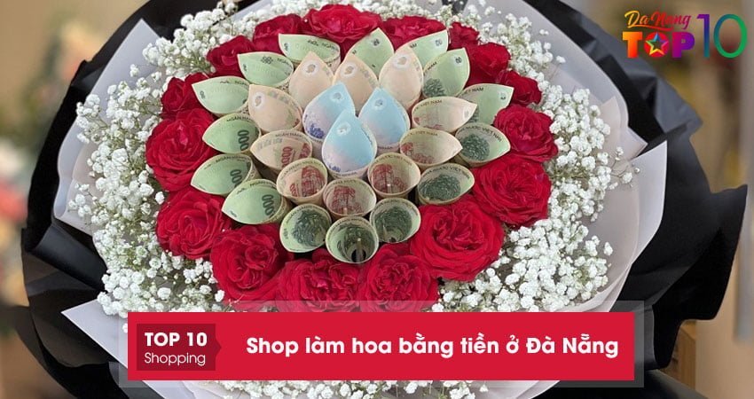 Top 10+ shop làm hoa bằng tiền ở Đà Nẵng ĐẸP nhiều mệnh giá