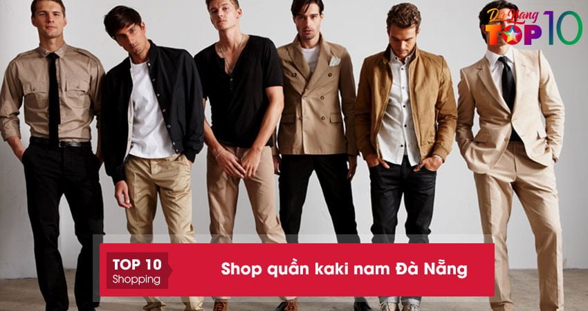 Top 10+ shop quần kaki nam Đà Nẵng hợp thời trang