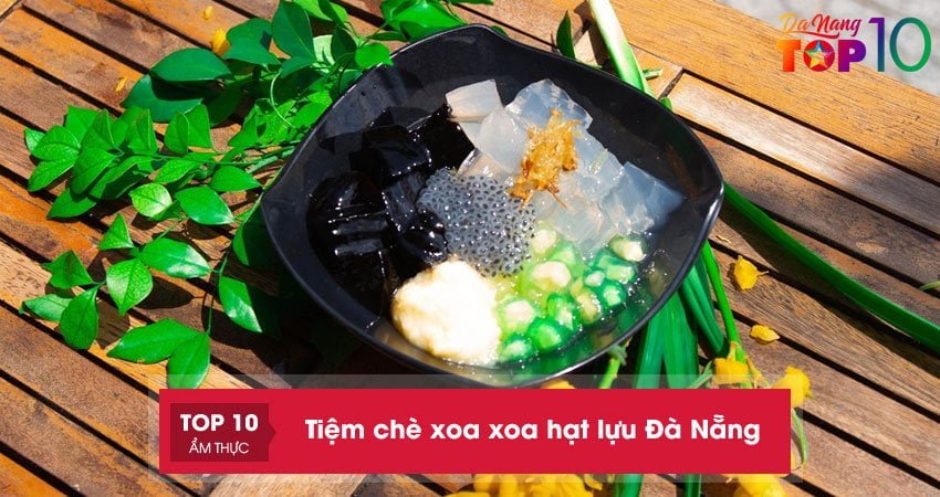 Top 10+ tiệm chè xoa xoa hạt lựu Đà Nẵng NGON giải nhiệt ngày hè