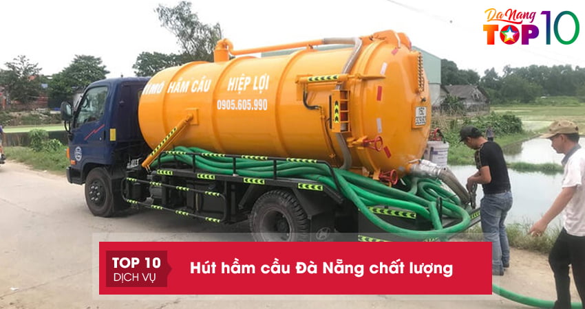 Top 15+ công ty hút hầm cầu Đà Nẵng chất lượng, chuyên nghiệp