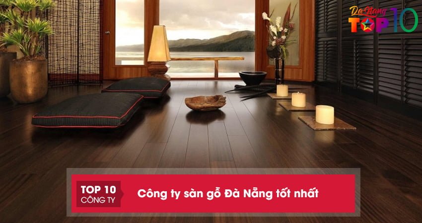 Top 15+ công ty sàn gỗ Đà Nẵng tốt nhất nên lựa chọn
