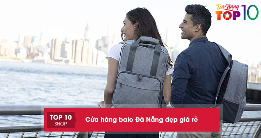 Top 20+ cửa hàng balo Đà Nẵng đẹp được nhiều bạn trẻ yêu thích