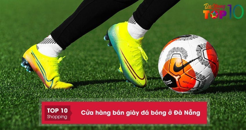 Top 15+ cửa hàng bán giày đá bóng ở Đà Nẵng bền giá RẺ
