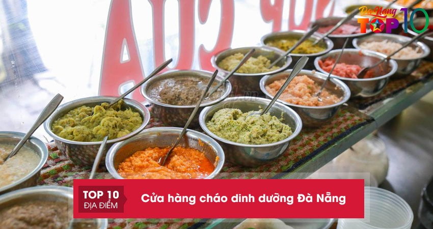 Top 15+ cửa hàng cháo dinh dưỡng Đà Nẵng ngon chất lượng nhất