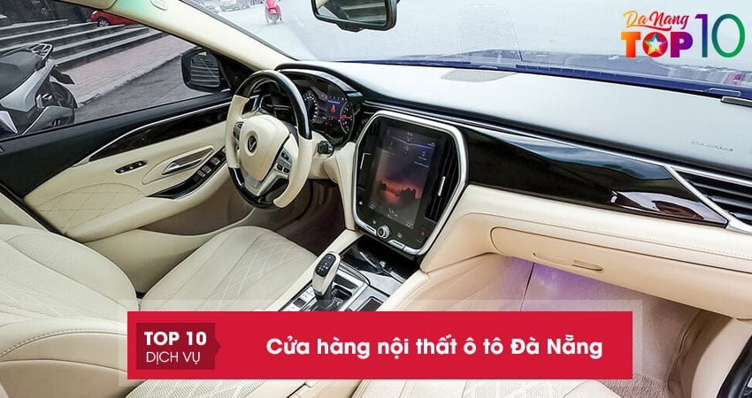 Top 15+ cửa hàng nội thất ô tô Đà Nẵng chính hãng – giá tốt
