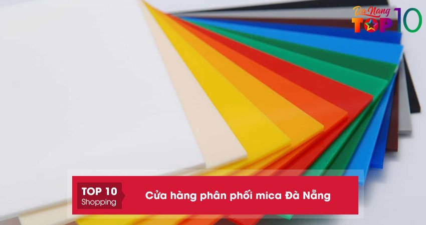 Top 15+ cửa hàng phân phối mica Đà Nẵng CHÍNH HÃNG, uy tín