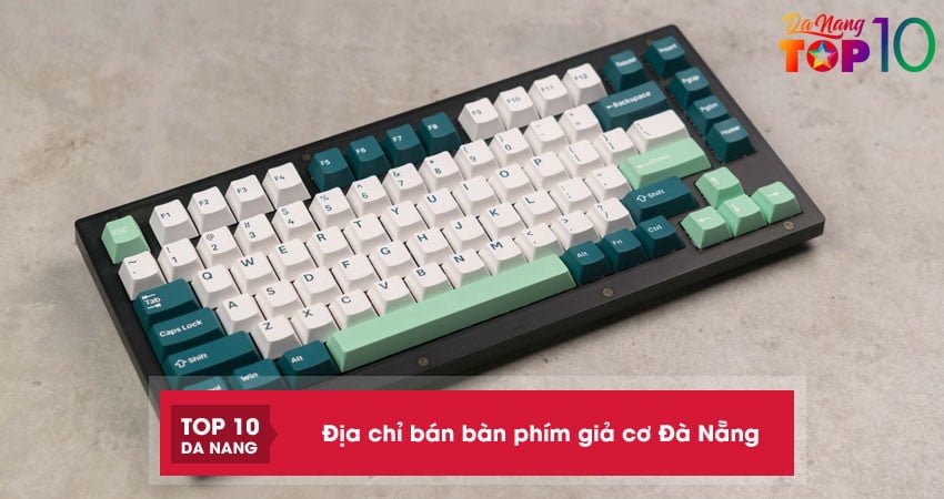 Top 15+ địa chỉ bán bàn phím giả cơ Đà Nẵng chất lượng giá tốt