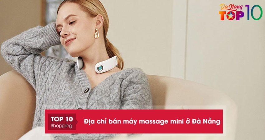 Top 15+ địa chỉ bán máy massage mini ở Đà Nẵng chính hãng