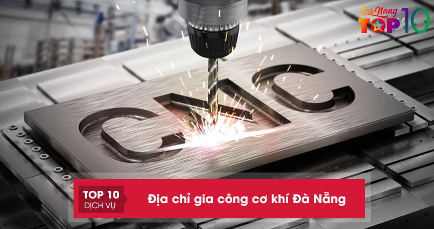 Top 15+ địa chỉ gia công cơ khí Đà Nẵng chính xác UY TÍN nhất