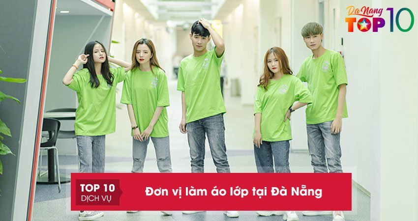 Top 15+ đơn vị làm áo lớp tại Đà Nẵng uy tín, nhanh, rẻ