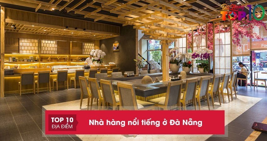 Top 15 nhà hàng nổi tiếng ở Đà Nẵng xứng danh đỉnh cao ẩm thực