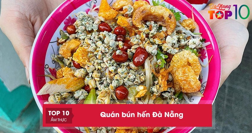 Top 15+ quán bún hến Đà Nẵng NGON chuẩn vị