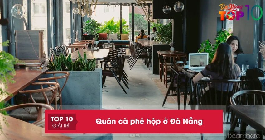 Top 15+ quán cà phê hộp ở Đà Nẵng sở hữu view đẹp lý tưởng