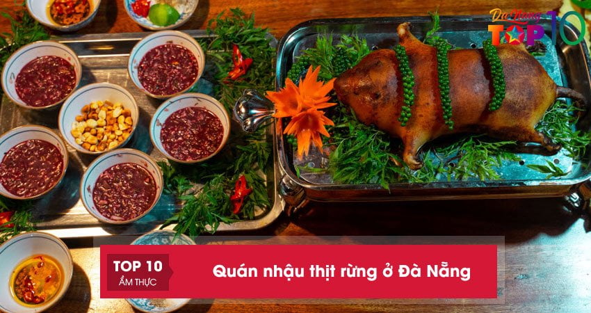 Top 15+ quán nhậu thịt rừng ở Đà Nẵng bổ rẻ nên thử một lần