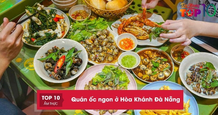 Top 15+ quán ốc ngon ở Hòa Khánh Đà Nẵng đáng thử nhất