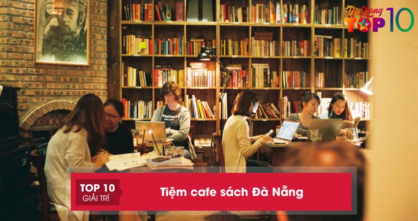 Top 15+ tiệm cafe sách Đà Nẵng view đẹp yên tĩnh đầy thư giãn