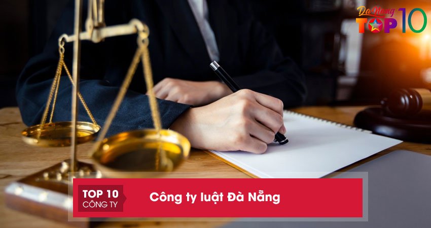 Top 20+ công ty luật Đà Nẵng UY TÍN chuyên nghiệp nhất