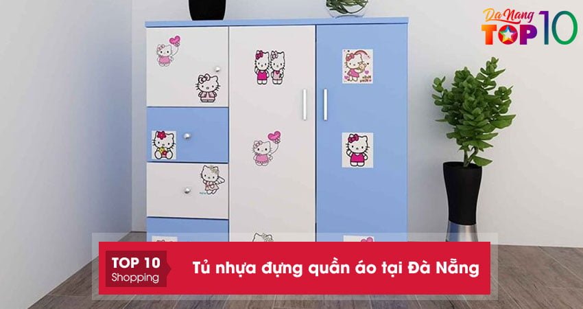 Top 20+ cửa hàng bán tủ nhựa đựng quần áo tại Đà Nẵng siêu bền