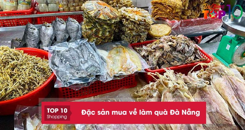 Top 20+ đặc sản mua về làm quà Đà Nẵng nhất định không nên bỏ lỡ