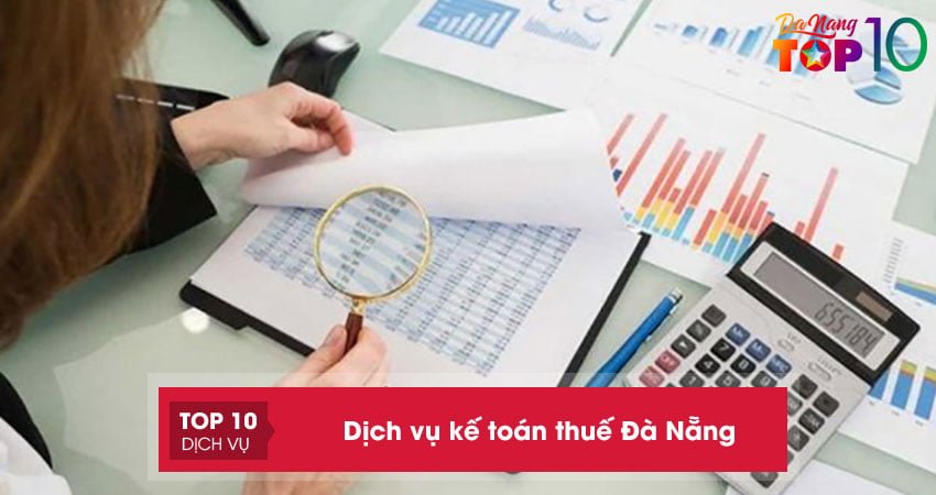 Top 20+ dịch vụ kế toán thuế Đà Nẵng chuyên nghiệp đáng tin cậy